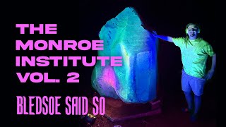 Episode 155 The Monroe Institute Vol 2  Bledsoe Said So [upl. by Annaya31]