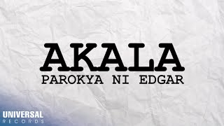 Parokya ni Edgar  Akala Official Lyric Video [upl. by Alyss753]