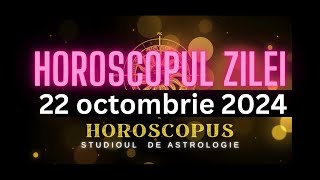 Horoscopul Zilei  22 octombrie 2024  HOROSCOPUS [upl. by Hyman50]