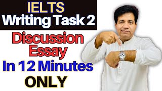 IELTS Writing Task 2  Discussion Essay In 12 Minutes Only By Asad Yaqub [upl. by Cavan]