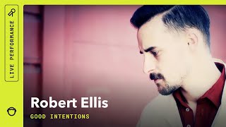 Robert Ellis quotGood Intentionsquot South Park Sessions Live [upl. by Hsima337]