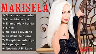 MARISELA Exitos Sus Mejores  Los Mejores Exitos de MARISELA 10 Canciones Romanticas [upl. by Ardnalac]