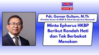 Pilih Ephorus HKBP yang Jadi Sahabat Bukan Berbakat Menekan [upl. by Otcefrep]