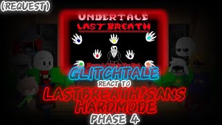 GLITCHTALE REACT TO LASTBREATHSANS HARDMODE PHASE 4 REQUEST [upl. by Wivina504]