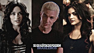 SE OS PERSONAGENS GÓTICOS FOSSEM BRASILEIROS1 [upl. by Nort994]