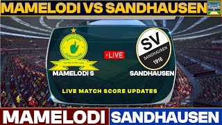 Mamelodi Sundowns Vs SV Sandhausen Live Match Today  MAM Vs SVS Live Friendly Football Match 2024 [upl. by Alper]