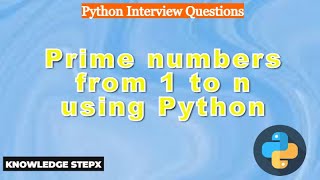 122 Print prime numbers from 1 to n using Python  Python Programs  Python Interview Questions [upl. by Tamah730]