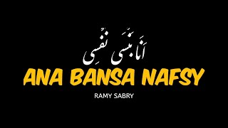 ana bansa nafsy Ramy Sabry lirik arab latin  terjemah lagu islamic viral tiktok islamic song [upl. by Ahseenat]