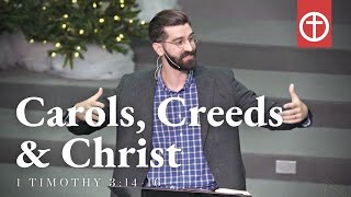 Carols Creeds amp Christ Pt1  1 Timothy 31416 [upl. by Alleris747]