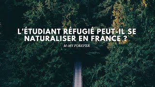 L’étudiant réfugié peutil se naturaliser en France [upl. by Refinne]