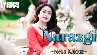 NarazgiLyrics Neha KakkarAkshay OberoiSonalPradhanA DM LyricsNew Song 2022 [upl. by Meara]