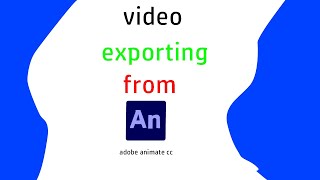 HOW TO EXPORT VIDEO FROM ADOBE ANIMATE CC [upl. by Attoynek]