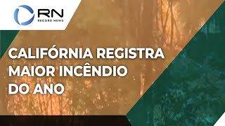 Califórnia registra maior incêndio do ano [upl. by Nedap]