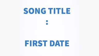 FIRST DATE SONG  GSP [upl. by Nuawaj101]