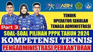 SOALSOAL PILIHAN PPPK TAHUN 2024KOMPETENSI TEKNISPENGADMINISTRASI PERKANTORANPART 3 [upl. by Collier320]