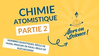 Atomistique 2 – Nombres quantiques Règles de Hund Pauli Klechkowski et orbitales atomiques [upl. by Bonnie319]