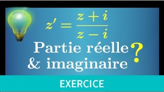 Déterminer la PARTIE RÉELLE et IMAGINAIRE dun nombre complexe • terminale maths expertes [upl. by Pauline420]