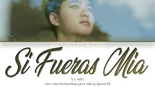 DO 디오  Si Fueras Mia Lyrics Color CodedEspEng [upl. by Orion]