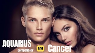 CANCER and AQUARIUS Compatibility [upl. by Meelak514]