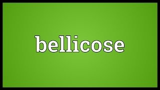 Bellicose Meaning [upl. by Veats]