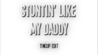 Lil Wayne feat Birdman  Stuntin Like My Daddy Tincup Edit [upl. by Deacon827]