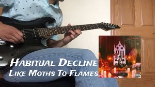 Like Moths To Flames  Habitual Decline Guitar Cover [upl. by Ennayrb]