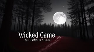 WHISPER OF A SUCCUBUS  WICKED GAME cover HIM [upl. by Fillender]