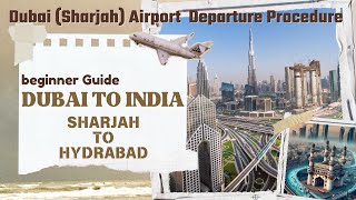 Traveling Dubai to India  Travel Guide  Sharjah Airport Terminal departure procedure [upl. by Yggam637]