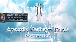 Apostle Kathryn Krick Does Mexico [upl. by Dal]