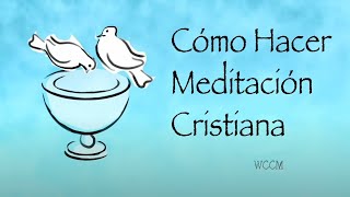 Meditación cristiana Cómo meditar [upl. by Eenimod]