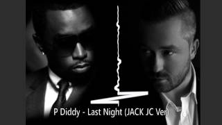 P Diddy  Last Night JACK JC deep house remix [upl. by Olyhs]