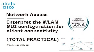 CCNA 22 Interpret the wireless LAN GUI configuration for client connectivity [upl. by Saxe]