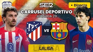 CARRUSEL CANALLA  POSTPARTIDO ATLÉTICO vs FC BARCELONA  EN DIRECTO LaLiga 2324  Jornada 29 [upl. by Kerwin]