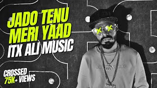 Jado Tenu Meri Yaad Auni  ITX ALI MUSIC Deep House Mix  TikTok Viral Sound  Party Anthem [upl. by Ullund]