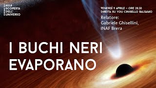 I Buchi neri evaporano  Leredità di Hawking [upl. by Dorn]