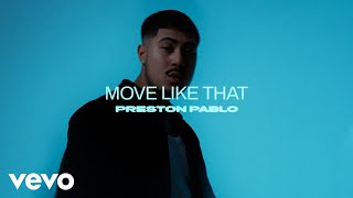 Preston Pablo  Move Like That Visualizer [upl. by Anevad]