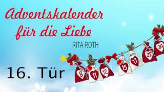 Hörbuch  Adventskalender für die Liebe von Rita Roth Part 17 [upl. by Lind]