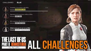 THE LAST OF US PART 2 REMASTERED  ALL Ellie Challenges Guide No Return DLC [upl. by Raffarty]