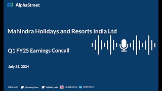 Mahindra Holidays and Resorts India Ltd Q1 FY202425 Earnings Conference Call [upl. by Nicodemus487]