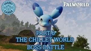 Chillet World Boss  Part 6  Palworld [upl. by Nniuqal171]