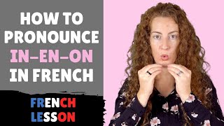 How to pronounce IN EN ON IM EM OM AN AM in French  PRONUNCIATION OF FRENCH NASAL SOUNDS [upl. by Deck710]