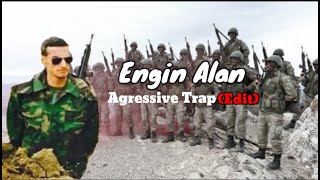 Efsane Komutan Engin Alan Agressive Trap Edit [upl. by Rahr]