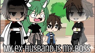 If i was in “My exhusband is my boss”  Gacha life [upl. by Vi]