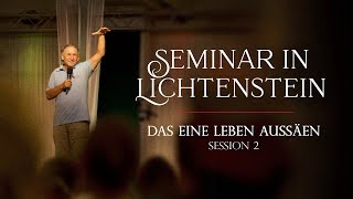 Session 2 Das EINE Leben aussäen Lichtenstein 092024 [upl. by Rehsa]