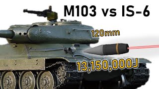 M103 vs IS6 Simulation  THE MOST POWERFUL TANK CANNON EVER  120mm M358 Armour Piercing Simulation [upl. by Ayoted]