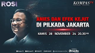 LIVE  Anies dan Efek Kejut di Pilkada Jakarta  ROSI [upl. by Corie]