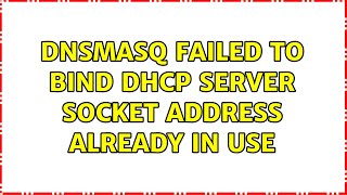 dnsmasq failed to bind DHCP server socket Address already in use 2 Solutions [upl. by Anees]