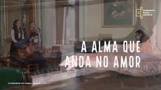 A alma que anda no amor  Coro da Comunidade das 11 Seminário Maior de Coimbra [upl. by Nyledam]