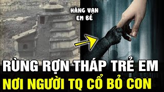 THÁP TRẺ EM công trình minh chứng cho SỰ TÀN NHẪN của tư tưởng TRỌNG NAM KHINH NỮ  Tin nhanh 24h [upl. by Nash902]