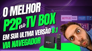 P2P ATUALIZADO VERSÃO 81 A MELHOR PARA TV BOX MXQ AQUÁRIO INSTALE PELO NAVEGADOR [upl. by Bonnee]